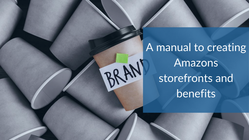 Establish Your Notable Brand on Amazon with Amazon Storefront